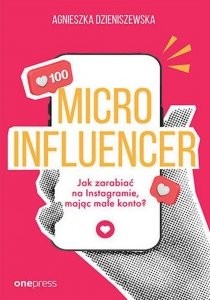 MICROINFLUENCER Jak zarabiać na instagramie mając małe konto?