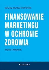 Finansowanie marketingu w ochronie zdrowia (wyd. II wznowione)