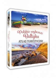 Polskie wybrzeże Bałtyku Atlas turystyczny