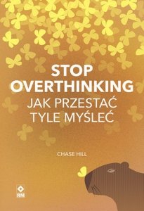 Stop overthinking Jak przestać tyle myśleć
