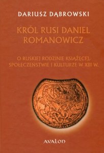 Król Rusi Daniel Romanowicz