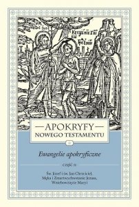 Apokryfy Nowego Testamentu Ewangelie apokryficzne Tom 1 Część 2