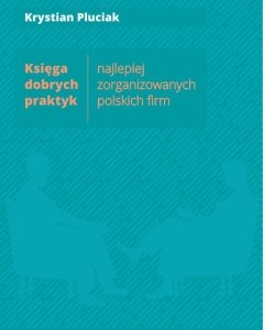 Księga dobrych praktyk najlepiej zorganizowanych polskich firm