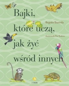 Bajki, które uczą, jak żyć wśród innych