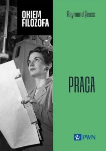 Okiem filozofa Praca