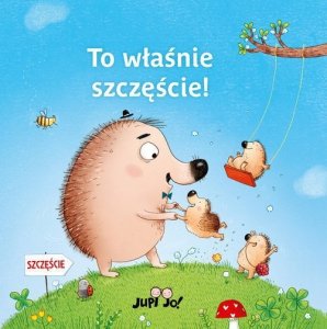 To właśnie szczęście!