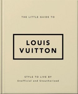 The Little Guide to Louis Vuitton