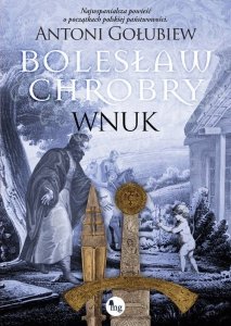 Bolesław Chrobry Wnuk