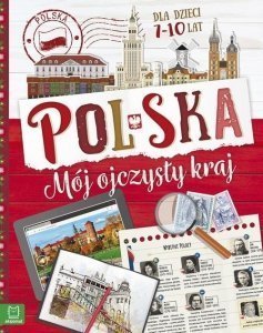 Polska. Mój ojczysty kraj Dla dzieci 7-10 lat