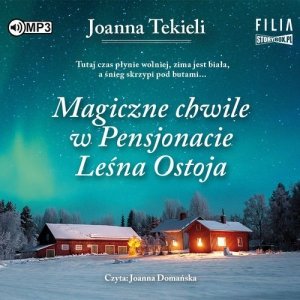 Magiczne chwile w Pensjonacie Leśna Ostoja