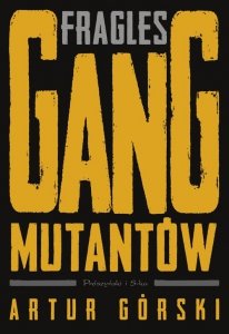 Fragles Gang Mutantów