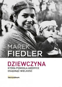 Dziewczyna, która pomogła Ameryce osiągnąć wielkość