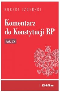 Komentarz do Konstytucji RP art. 75