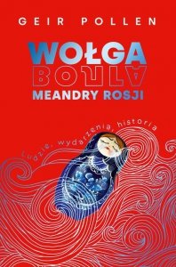 Wołga. Meandry Rosji