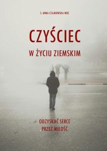 Czyściec w życiu ziemskim.