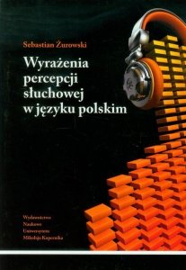 Wyrażenia percepcji słuchowej w języku polskim