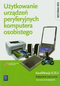 Użytkowanie urządzeń peryferyjnych komputera osobistego Podręcznik