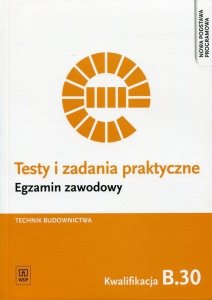 Testy i zadania praktyczne Egzamin zawodowy Technik budownictwa