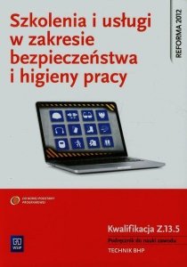 Szkolenia i usługi w zakresie bezpieczeństwa i higieny pracy Podręcznik do nauki zawodu technik BHP