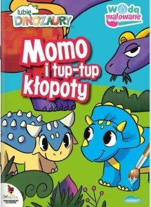 Moje Dinozaury. Wodą malowane. Momo i tup-tup kłopoty