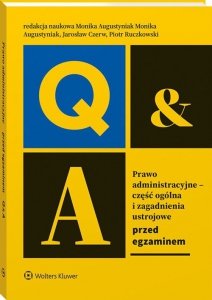 Prawo administracyjne - część ogólna i zagadnienia ustrojowe przed egzaminem