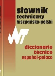 Słownik techniczny hiszpańsko-polski Dictionario tecnico espanol-polaco