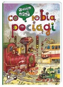 Opowiem ci mamo, co robią pociągi