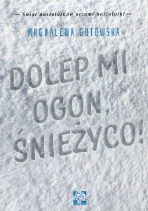 Dolep mi ogon śnieżyco