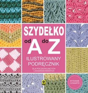 Szydełko od A do Z Ilustrowany podręcznik