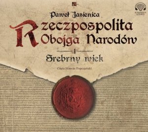 Rzeczpospolita obojga narodów.Srebrny wiek - audiobook