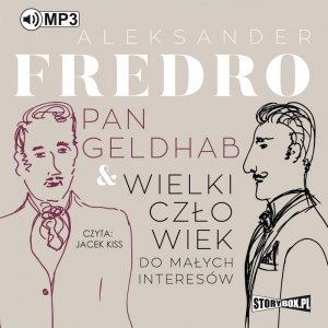 Pan Geldhab. Wielki człowiek do małych interesów - audiobook / ebook