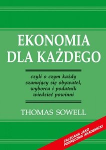 Ekonomia dla każdego - czyli o czym każdy szanujący się obywatel, wyborca i podatnik wiedzieć powinni (EBOOK)