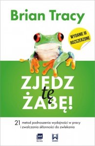 Zjedz tę żabę! 21 metod podnoszenia wydajności w pracy i zwalczania skłonności do zwlekania (EBOOK)