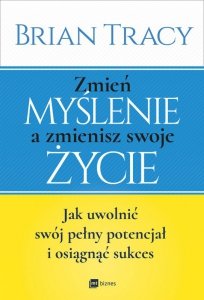 Zmień myślenie a zmienisz swoje życie - audiobook / ebook