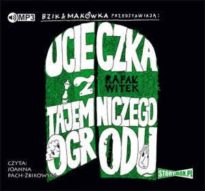 Bzik i Makówka przedstawiają: Ucieczka z tajemniczego ogrodu - audiobook