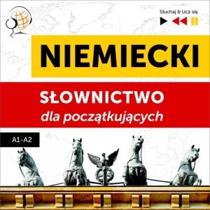 Niemiecki. Słownictwo dla początkujących - Słuchaj & Ucz się (Poziom A1 - A2) - audiobook