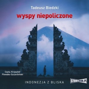 Wyspy niepoliczone. Indonezja z bliska - audiobook