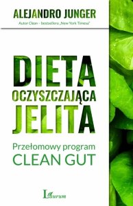 Dieta oczyszczająca jelita. Przełomowy program CLEAN GUT (EBOOK)