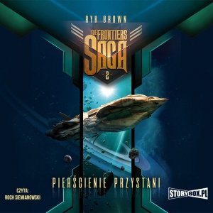 The Frontiers Saga. Tom 2. Pierścienie przystani - audiobook / ebook
