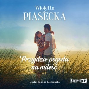 Przyjdzie pogoda na miłość - audiobook / ebook