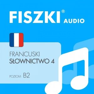 FISZKI audio - francuski - Słownictwo 4 - audiobook