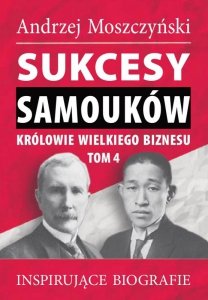 Sukcesy samouków - Królowie wielkiego biznesu. Tom 4 (EBOOK)