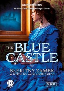 The Blue Castle Błękitny Zamek w wersji do nauki angielskiego (EBOOK)