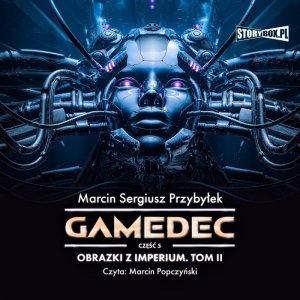 Gamedec. Część 5. Obrazki z Imperium. Tom II - audiobook
