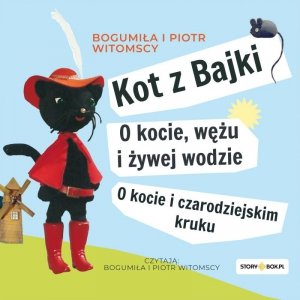 Kot z Bajki. O kocie, wężu i żywej wodzie. O kocie i czarodziejskim kruku