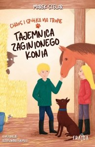 Chaos i spółka na tropie. Tajemnica zaginionego konia (EBOOK)