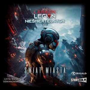 Legion Nieśmiertelnych. Tom 17. Świat Miasta - audiobook