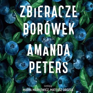 Zbieracze borówek - audiobook