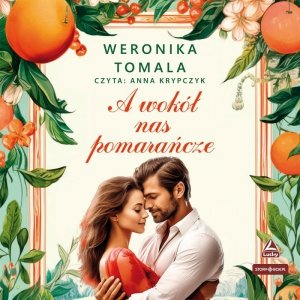 A wokół nas pomarańcze - audiobook