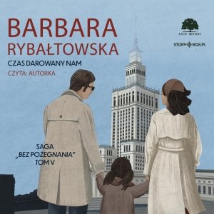 Saga BEZ POŻEGNANIA. Tom 5. Czas darowany nam - audiobook